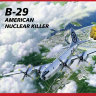 B-29 AMERICAN NUCLEAR KILLER сборная модель бомбардировщика 1/144